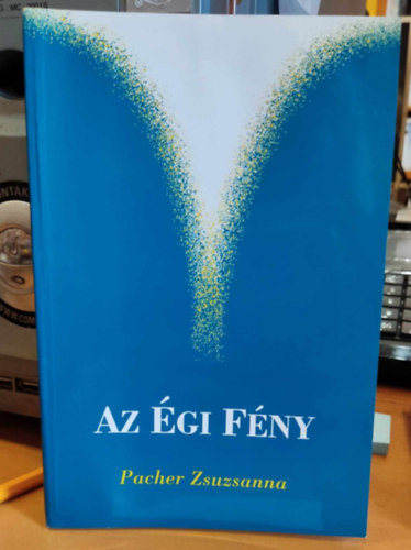 Pacher Zsuzsanna - Az �gi F�ny