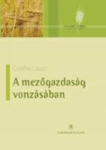 Cseltei Lszl - A mezgazdasg vonzsban