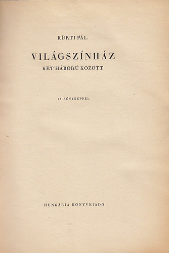 K�rti P�l - Vil�gsz�nh�z k�t h�bor� k�z�tt