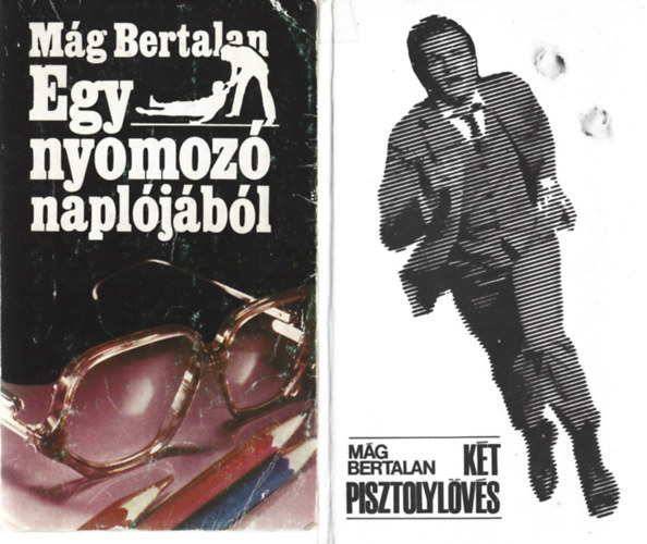 M�g Bertalan - 2 db k�nyv, Egy nyomoz� napl�j�b�l, K�t pisztolyl�v�s