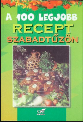 Lurz  Gerda - A 100 legjobb recept szabadtzn