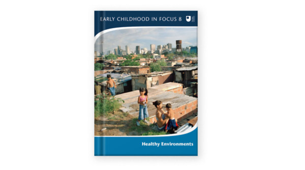Liz Brooker, Martin Woodhead - Early Childhood in Focus - Healthy Environments