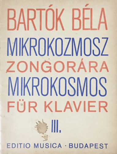 Bartk Bla - Mikrokozmosz zongorra III. - Zongoramuzsika a kezdet legkezdettl