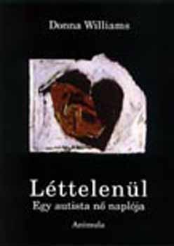 Donna Williams - Léttelenül-Egy autista nő naplója