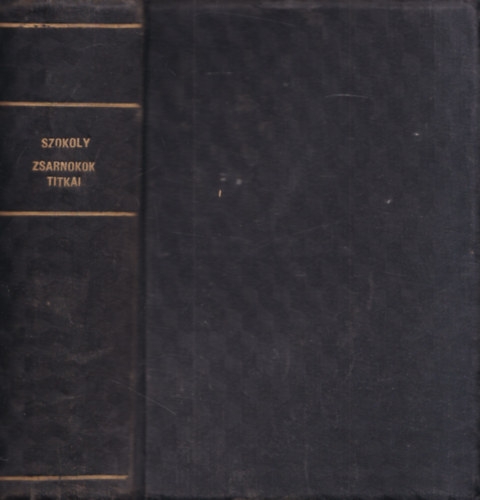 Szokoly Viktor - A zsarnokok titkai I-IV. (egy kötetben)