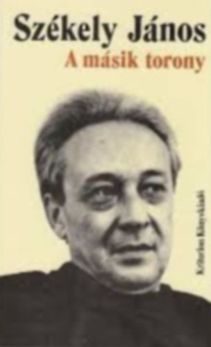 Székely JÁnos - A másik torony/Soó Péter bánata/A nyugati hadtest
