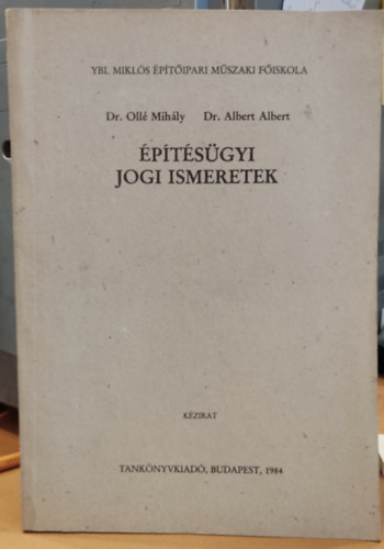 Dr Oll� Mih�ly, Dr. Albert Albert - �p�t�s�gyi jogi ismeretek