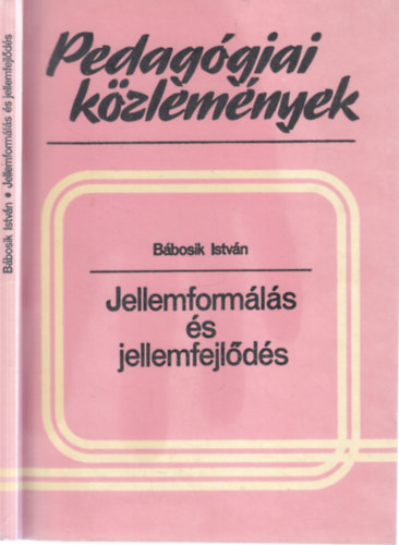 Bábosik István - Jellemformálás és jellemfejlődés