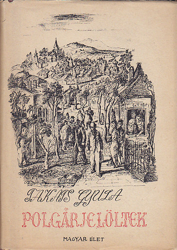 Tak�ts Gyula - Polg�rjel�ltek