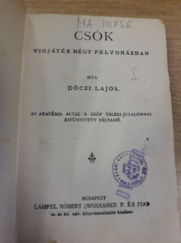 Dczi Lajos, Csiky Gergely, Tth Klmn, Grf Teleki Lszl - Csk, A nagyratermett, A kirly hzasodik, Kegyencz (4 vgjtk egy ktetben)