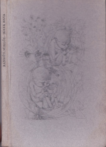 Radnóti Miklós - Ikrek Hava - Napló a gyerekkorról (Tolnai Gábor előszavával)