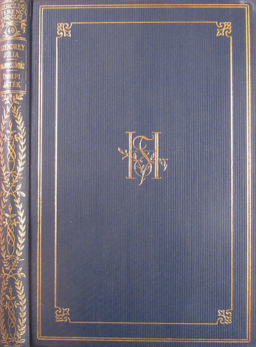 Herczeg Ferenc - Szendrey J�lia + Majomsz�nh�z + �nnepi j�t�k (Herczeg Ferenc munk�i- Gy�jtem�nyes d�szkiad�s XL.)