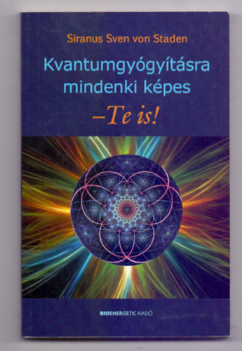 Siranus Sven von Staden - Kvantumgy�gy�t�sra mindenki k�pes - Te is!