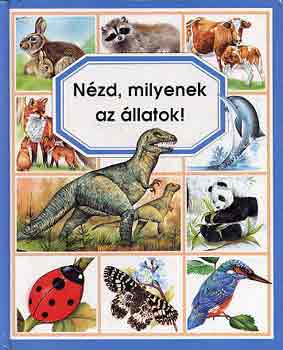 Beaumont-Selley - Nézd, milyenek az állatok!