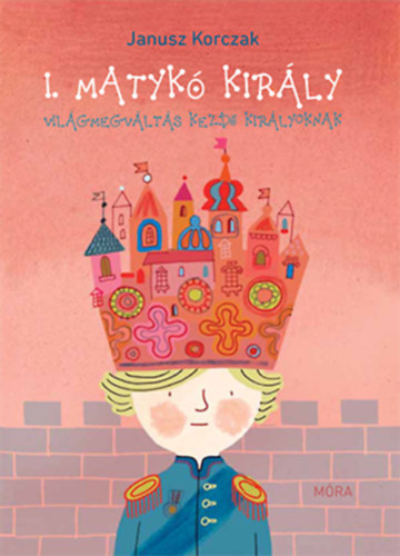 Janusz Korczak - I. Matyk kirly