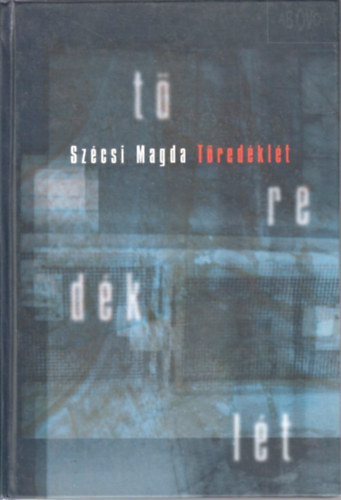 Szécsi Magda - Töredéklét
