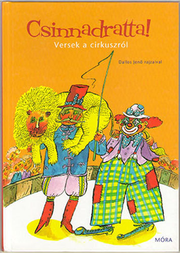 Csinnadratta! - Versek a cirkuszr�l