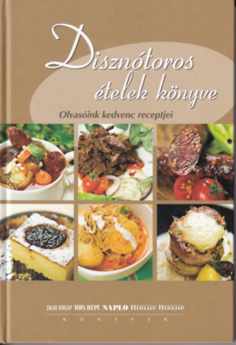 Disznótoros ételek könyve - Olvasóink kedvenc receptjei