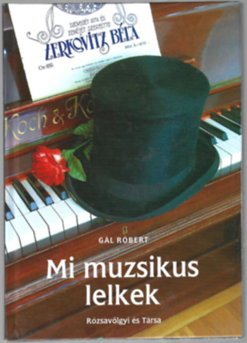 Gl Rbert - Mi muzsikus lelkek - Zerkovitz Bla letregnye