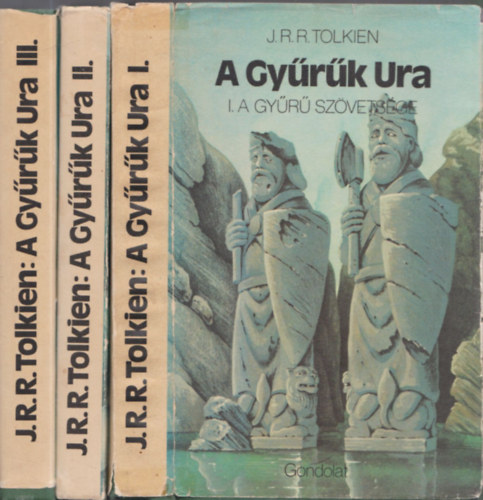 John Ronald Reuel Tolkien, FORDT Gncz rpd - Rz dm - A Gyrk Ura I-III.: A Gyr Szvetsge - A Kt Torony - A Kirly Visszatr (Els magyar nyelv kiads)