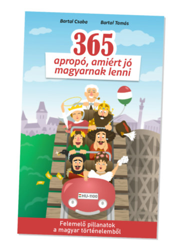 Bartal Csaba, Bartal Tams - 365 aprop, amirt j magyarnak lenni