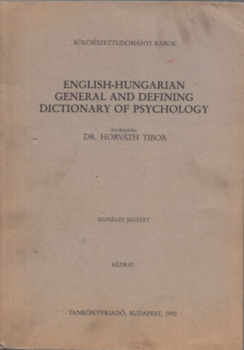 Horvth Tibor dr. (szerk.) - English-hungarian general and defining dictionary of psychology (kzirat)