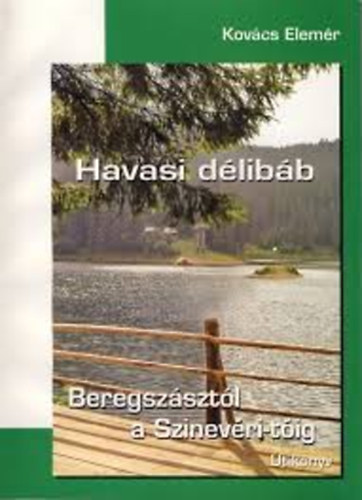 Kovcs Elemr - Havasi dlibb - Beregszsztl a Szinevri-tig