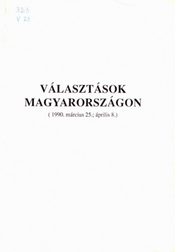 Cs�sz�r Tibor - Dr. Barany� Gy�rgy - F�bi�n Zolt�nn� - V�laszt�sok Magyarorsz�gon (1990 m�rcius 25. �prilis 8.)