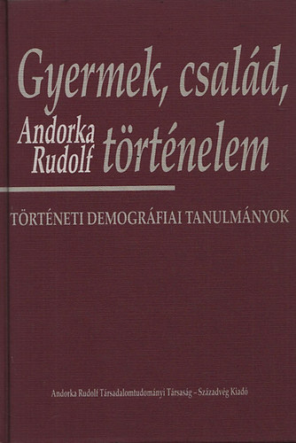 Andorka Rudolf - Gyermek, csald, trtnelem