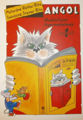 Szénásiné Steiner Rita Maturáné Rátkai Rita - Angol munkafüzet gyermekeknek 1.