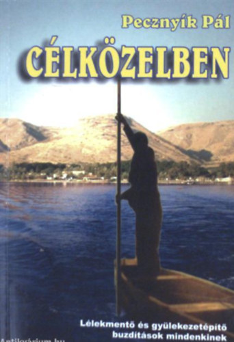 Pecznyk Pl - Clkzelben - Llekment s gylekezetpt buzdtsok mindenkinek