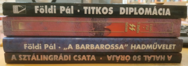 Fldi Pl - 4 db Fldi Pl: A "Barbarossa" hadmvelet + A Waffen SS trtnete + Titkos diplomcia + A hall 50 rja igaz trtnete/A Sztlingrdi csata igaz trtnete