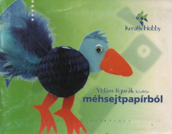 Ugrczky Mnika (szerk.) - Vidm figurk ksztse mhsejtpaprbl (Kreatv Hobby)