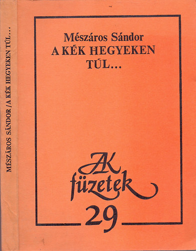 Mészáros Sándor - A kék hegyeken túl.. Szőts Ferenc emlékére