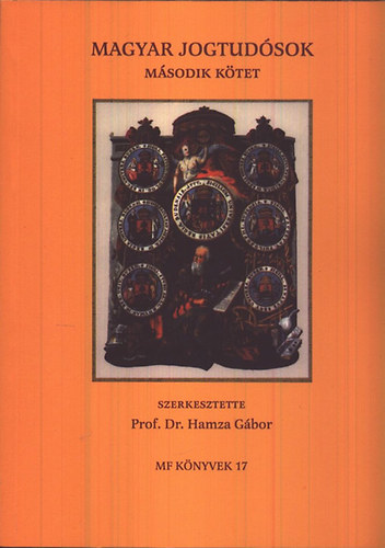 dr. (szerk.) Hamza Gbor - Magyar jogtudsok II.