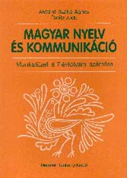 Antaln Szab gnes dr.; Ratz Judit dr. - Magyar nyelv s kommunikci Munkafzet 7. vfolyam