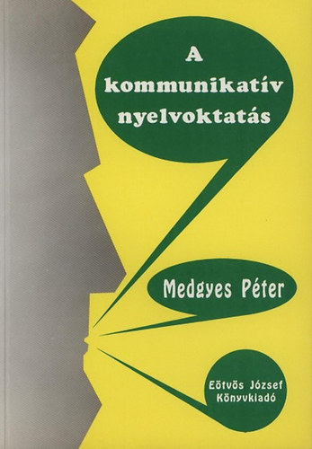 Medgyes Pter - A kommunikatv nyelvoktats