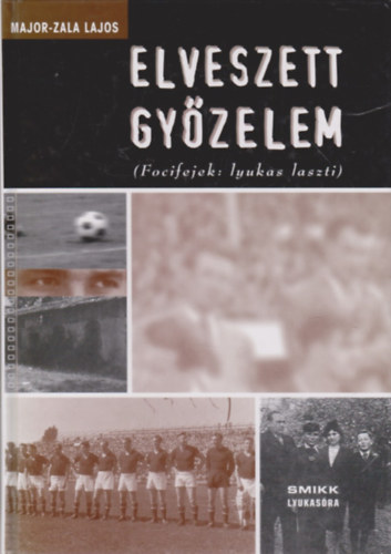 Major-Zala Lajos - Elveszett gyzelem
