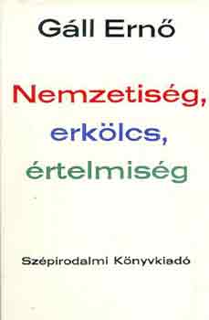 G�ll Ern� - Nemzetis�g, erk�lcs, �rtelmis�g