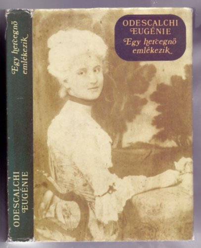 Odescalchi Eug�nie - Egy hercegn� eml�kezik
