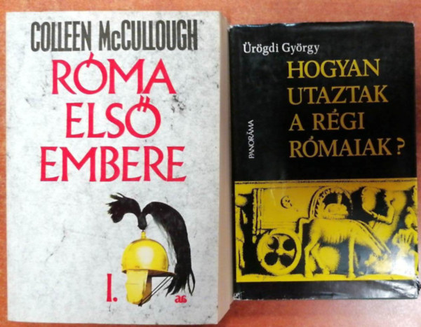 Colleen  McCullough, �r�gdi Gy�rgy - 2db k�nyv:R�ma els� embere 1-2.+Hogyan utaztak a r�gi R�maiak