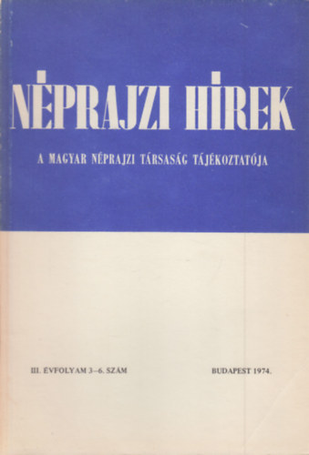 P�ter Kecsk�s (szerk.) - N�prajzi h�rek 1974/3-6. (1 db. lapsz�m)