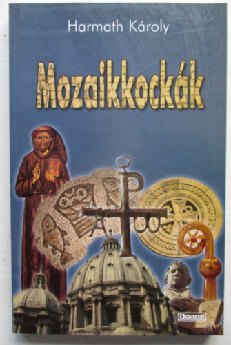 Harmath Károly - Mozaikkockák