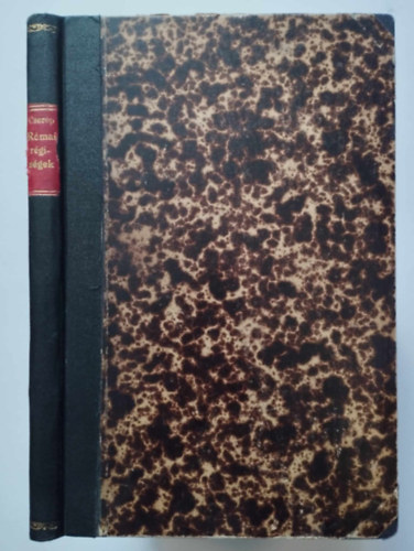 Cserép József dr. (szerk.) - Római régiségek (A gymnasiumi római klasszikus-írók olvasásához segéd-könyvnek)