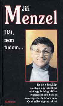 Jir Menzel - Ht, nem tudom...