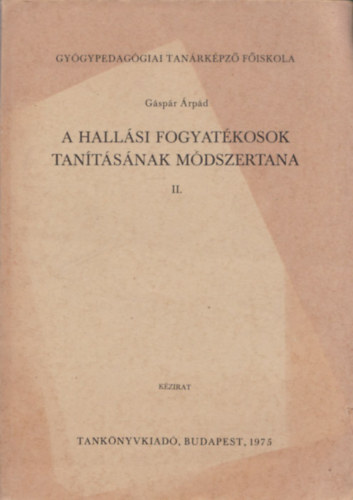 G�sp�r �rp�d - A hall�si fogyat�kosok tan�t�s�nak m�dszertana II.