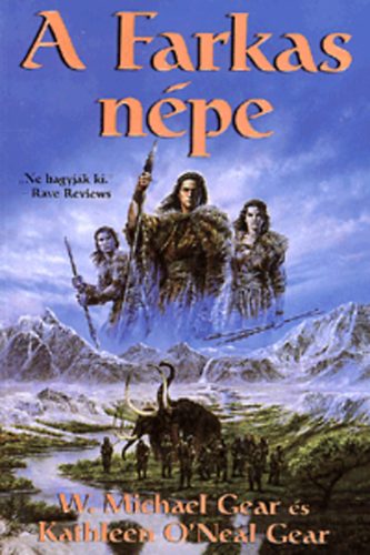 Gear, Michaelw., O'nealgear, Kathleen - A farkas népe
