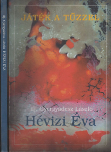 Ifj. Gyergydesz Lszl - Jtk a tzzel- Hvizi va (dediklt)