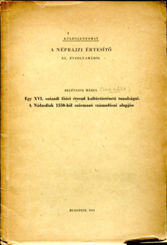Belnyesy Mrta - A nprajzi rtest XI. vfolyambl - Egy XVI. szzadi fri trend kultrtrtneti tanulsgai....
