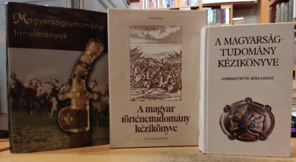 Kósa László, Bartoniek Emma, Gárdonyi Albert, Dézsi Lajos, Botos László - 3 db A Magyarságtudomány kézikönyve + A magyar történettudomány kézikönyve + Magyarságtudományi tanulmányok